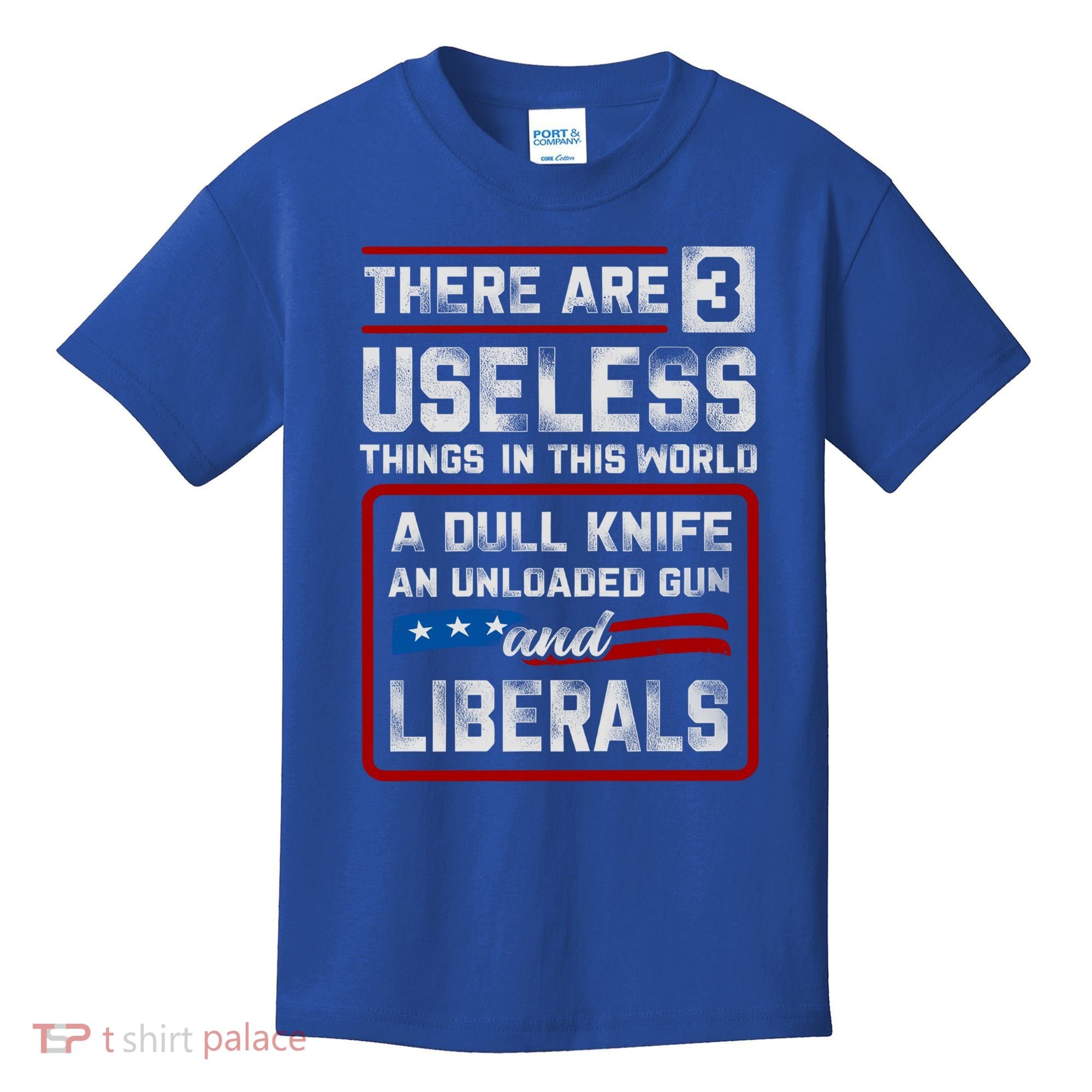 There Are 3 Useless Things In This World A Dull Knife An Meaningful Gift Kids T-Shirt