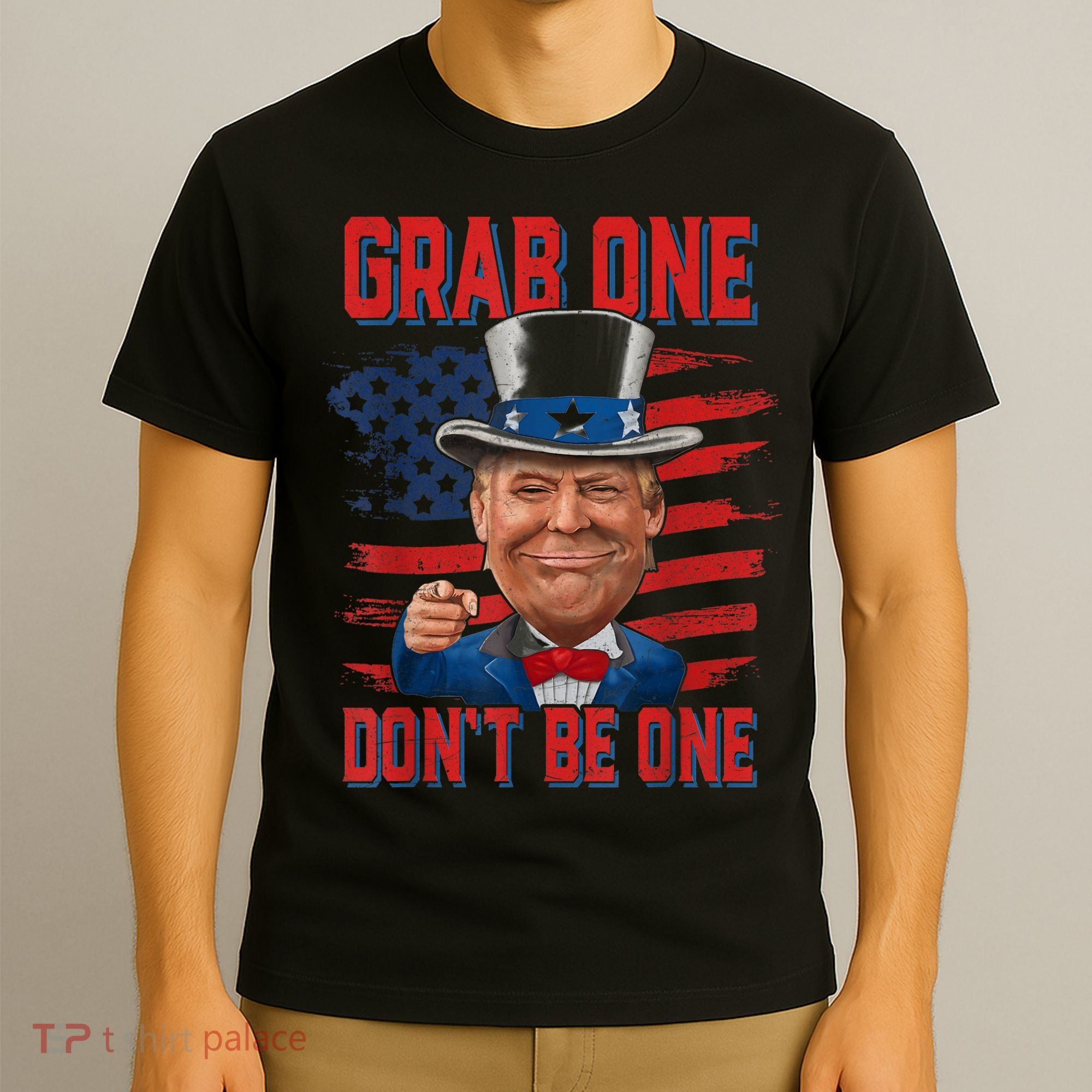 Trump American 4th Of July Grab One Dont Be One Uncle T-Shirt