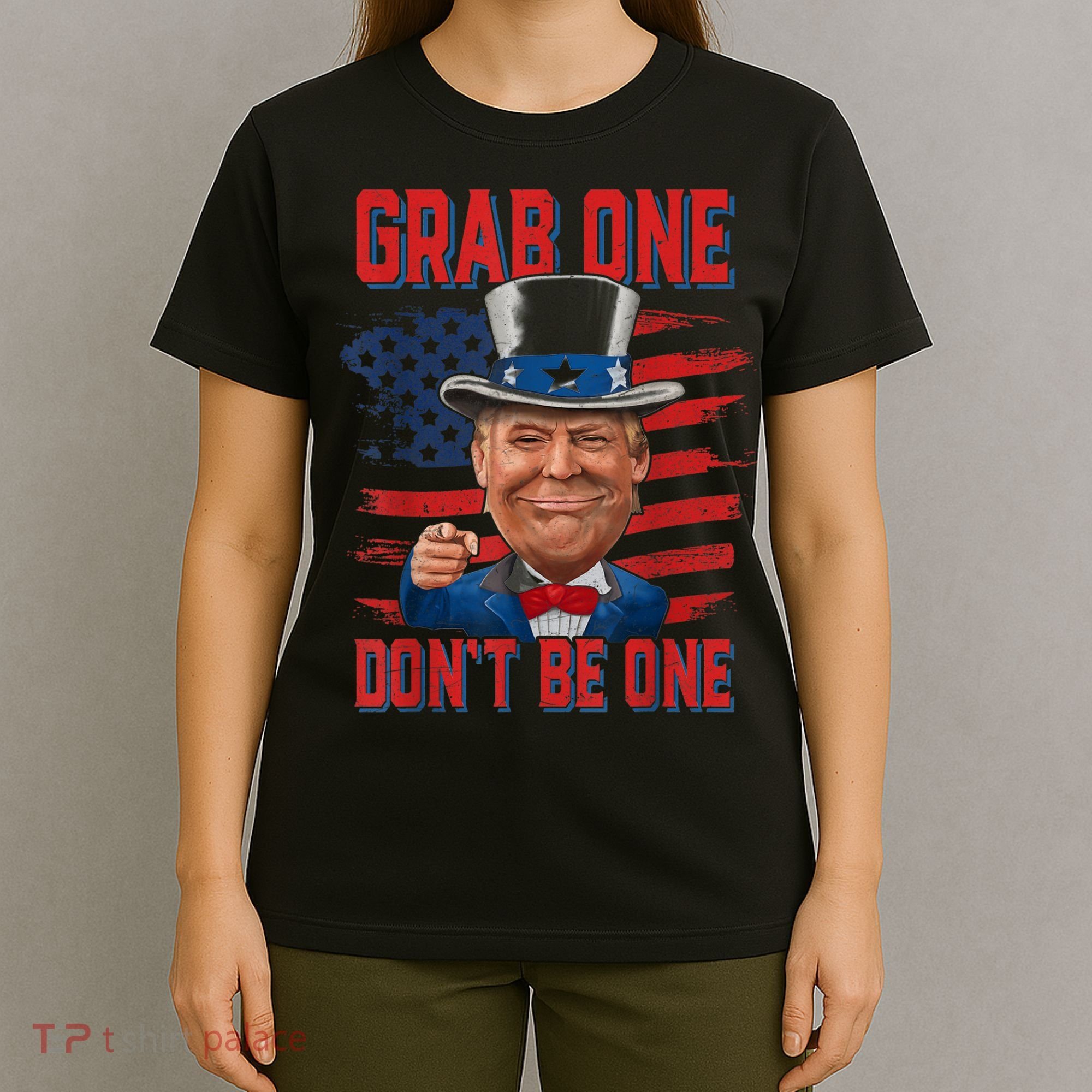 Trump American 4th Of July Grab One Dont Be One Uncle T-Shirt
