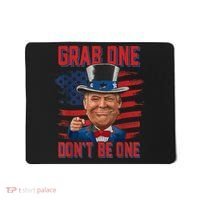 Trump American 4th Of July Grab One Dont Be One Uncle Mousepad thumb 0
