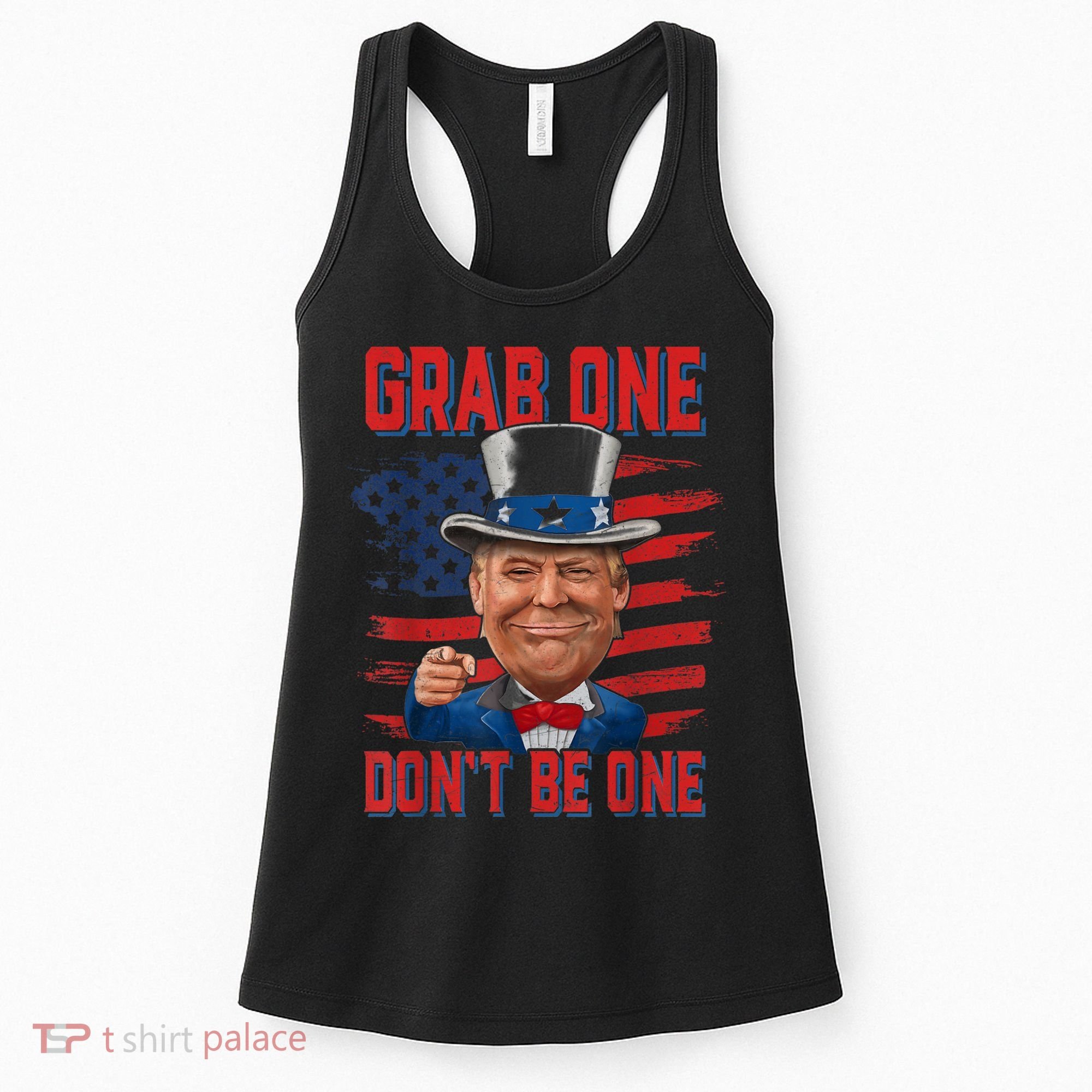 Trump American 4th Of July Grab One Dont Be One Uncle Women's Tank Top