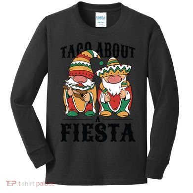 Taco About A Fiesta Gnomes Kids Long Sleeve Shirt