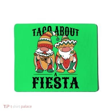 Taco About A Fiesta Gnomes Mousepad