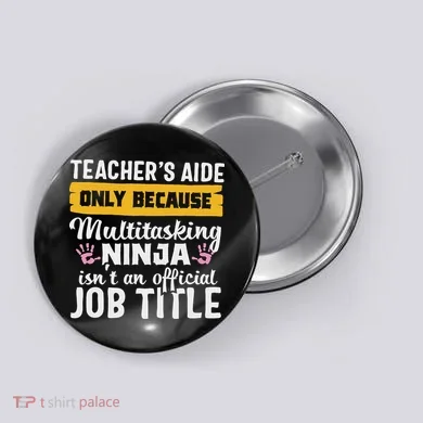 Teacher Aide Appreciation Funny Multitasking Ninja Assistant Button