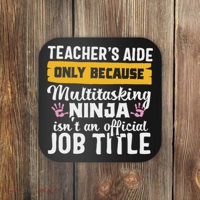 Teacher Aide Appreciation Funny Multitasking Ninja Assistant Coaster