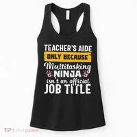 Teacher Aide Appreciation Funny Multitasking Ninja Assistant Women's Tank Top thumb 0