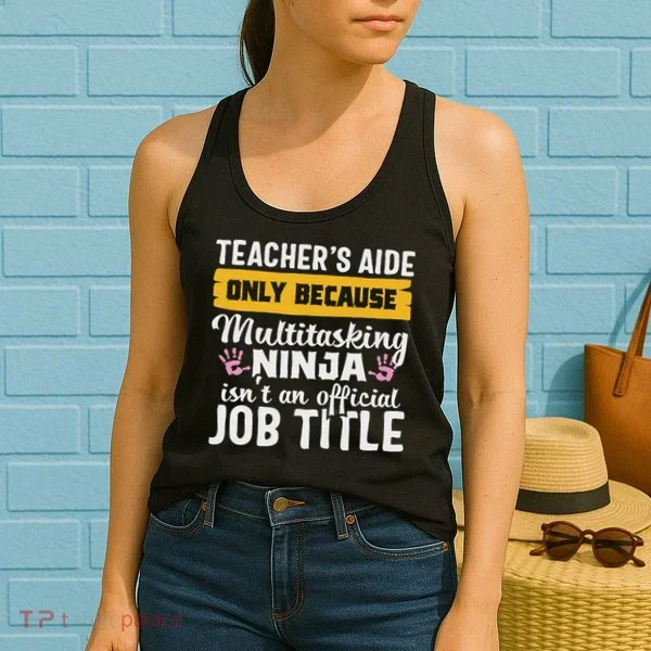 Teacher Aide Appreciation Funny Multitasking Ninja Assistant Women's Tank Top