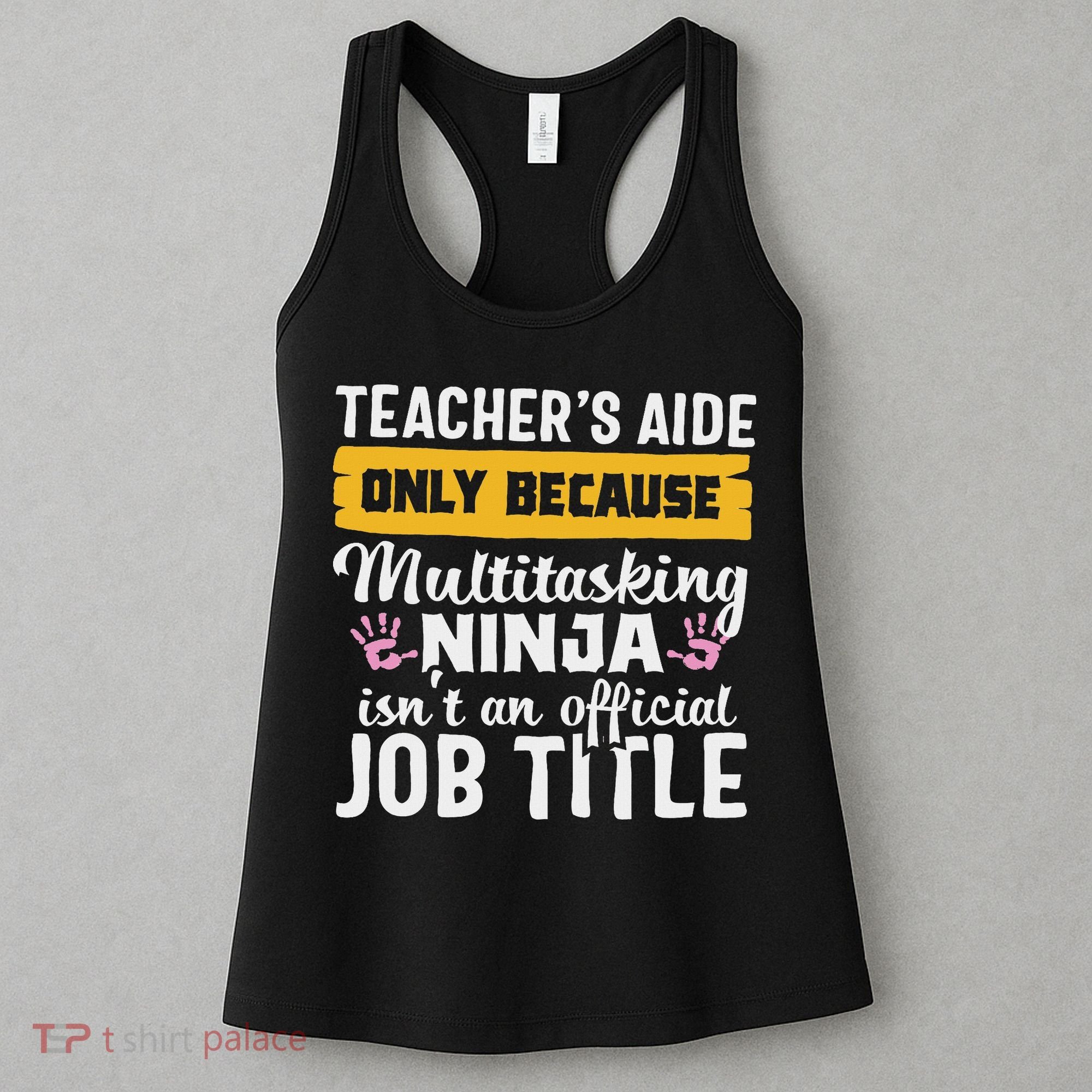 Teacher Aide Appreciation Funny Multitasking Ninja Assistant Women's Tank Top