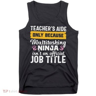 Teacher Aide Appreciation Funny Multitasking Ninja Assistant Tank Top