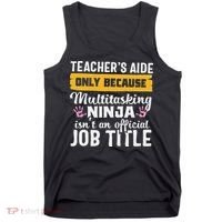 Teacher Aide Appreciation Funny Multitasking Ninja Assistant Tank Top thumb 0