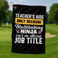 Teacher Aide Appreciation Funny Multitasking Ninja Assistant Golf Towel thumb 1