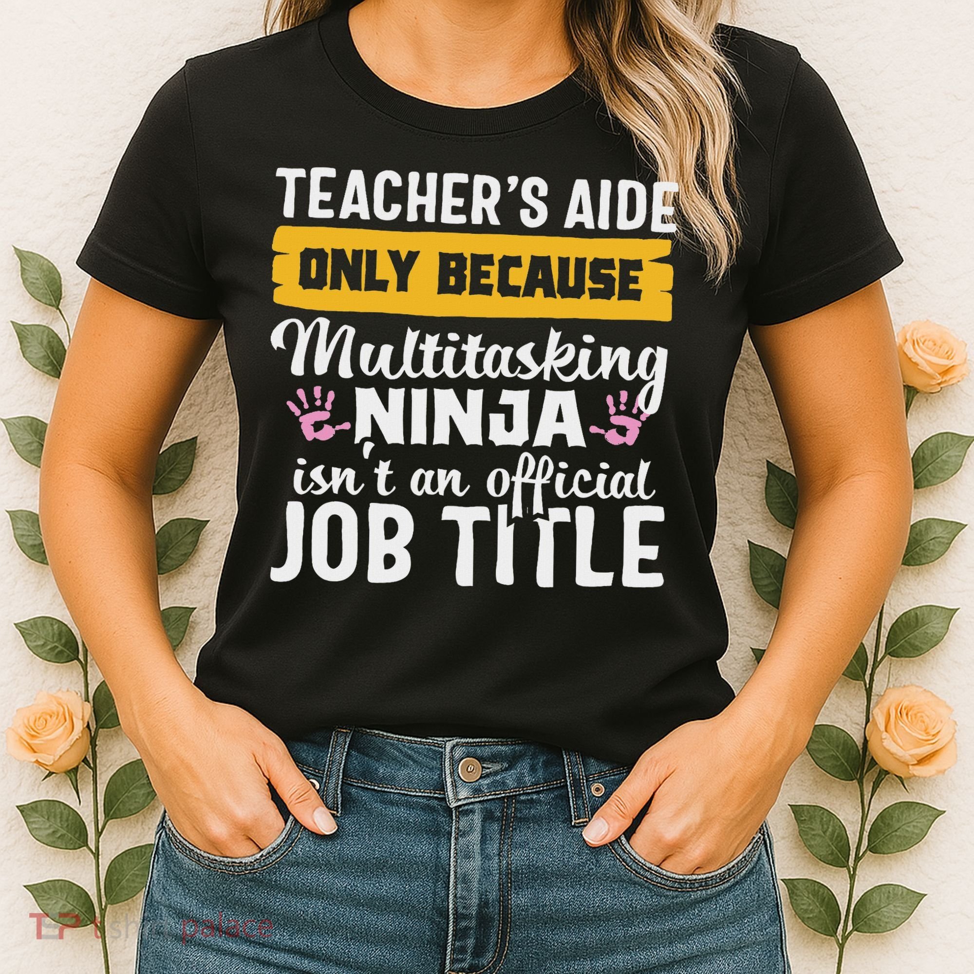 Teacher Aide Appreciation Funny Multitasking Ninja Assistant Women's T-Shirt