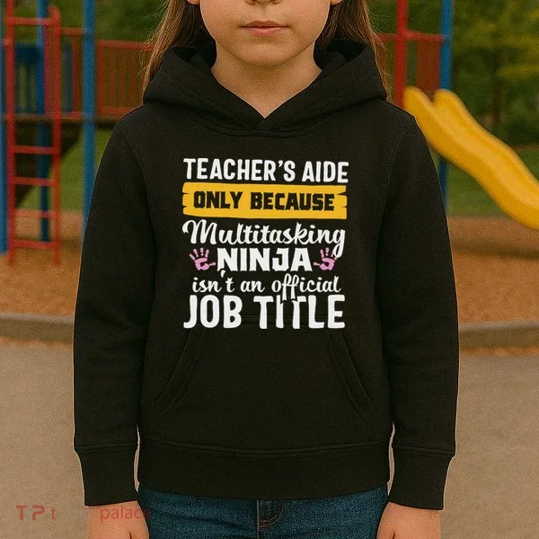Teacher Aide Appreciation Funny Multitasking Ninja Assistant Kids Hoodie