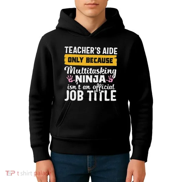 Teacher Aide Appreciation Funny Multitasking Ninja Assistant Kids Hoodie