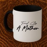 Tired As A Mother Mom Life Coffee Mug thumb 2