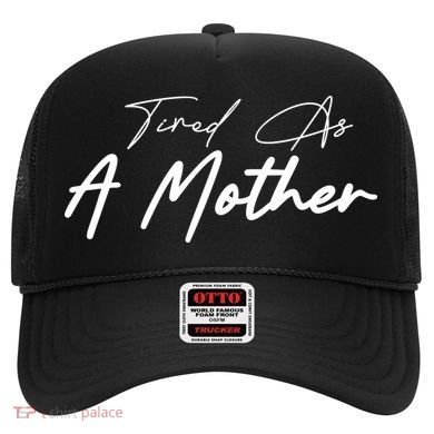 Tired As A Mother Mom Life Hat