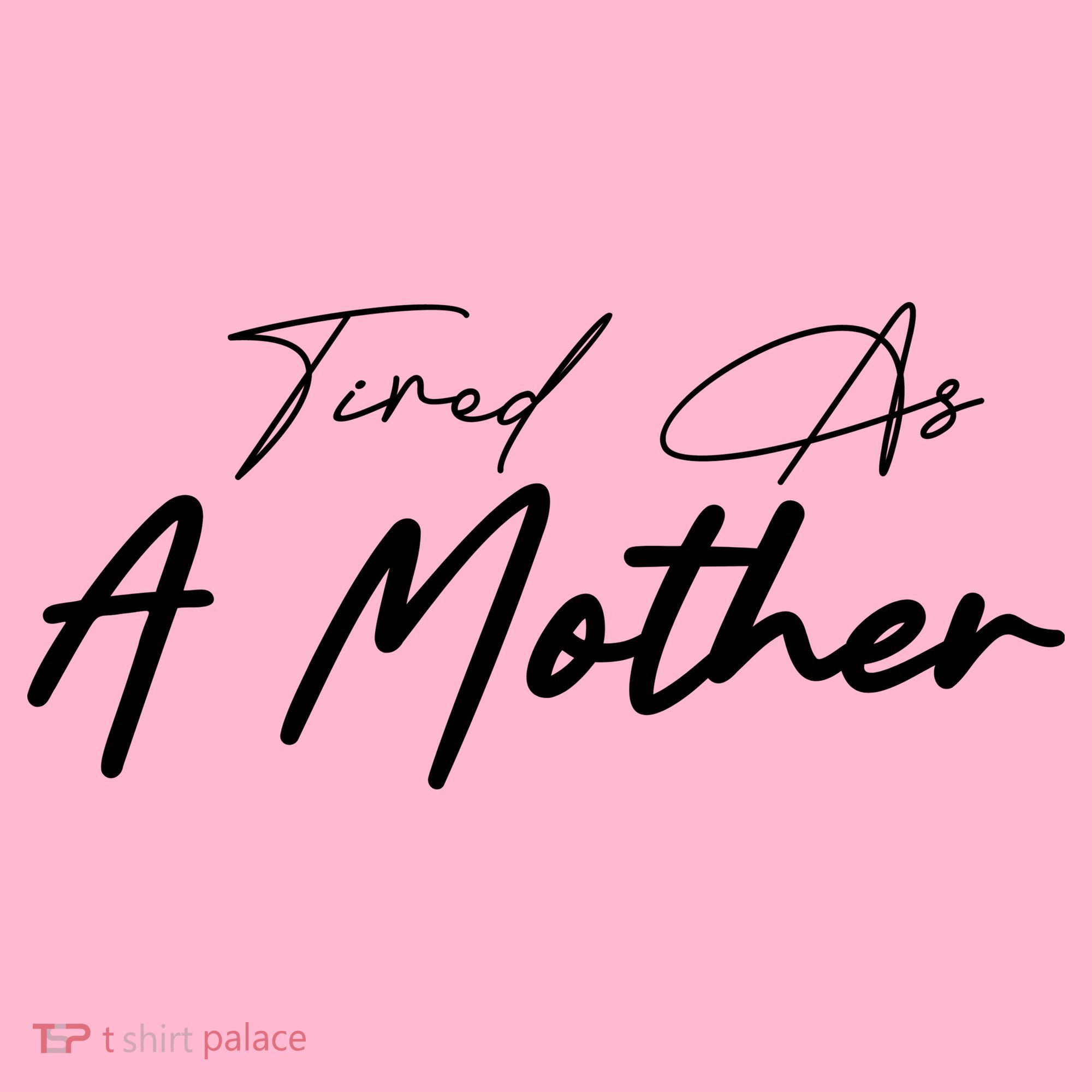 Tired As A Mother Mom Life Mousepad