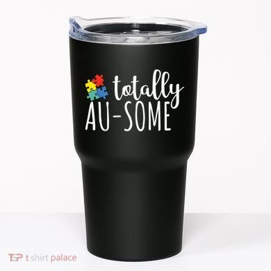 Totally Awesome Autism Awareness Tumbler