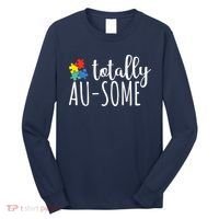 Totally Awesome Autism Awareness Long Sleeve Shirt thumb 0
