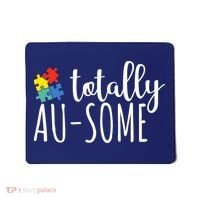 Totally Awesome Autism Awareness Mousepad thumb 0