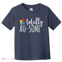 Totally Awesome Autism Awareness Toddler T-Shirt thumb 0