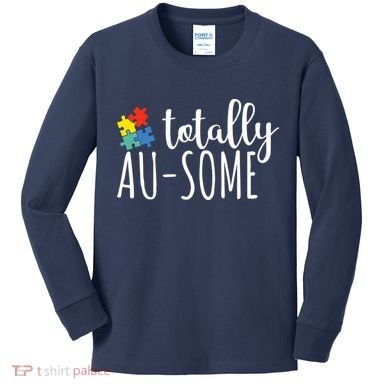 Totally Awesome Autism Awareness Kids Long Sleeve Shirt