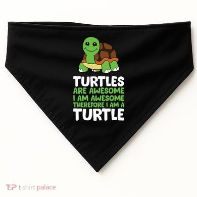 Turtles Are Awesome. I Am Awesome Therefore I Am A Turtle USA-Made Doggie Bandana