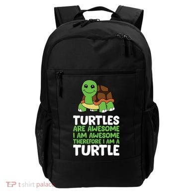Turtles Are Awesome. I Am Awesome Therefore I Am A Turtle Backpack
