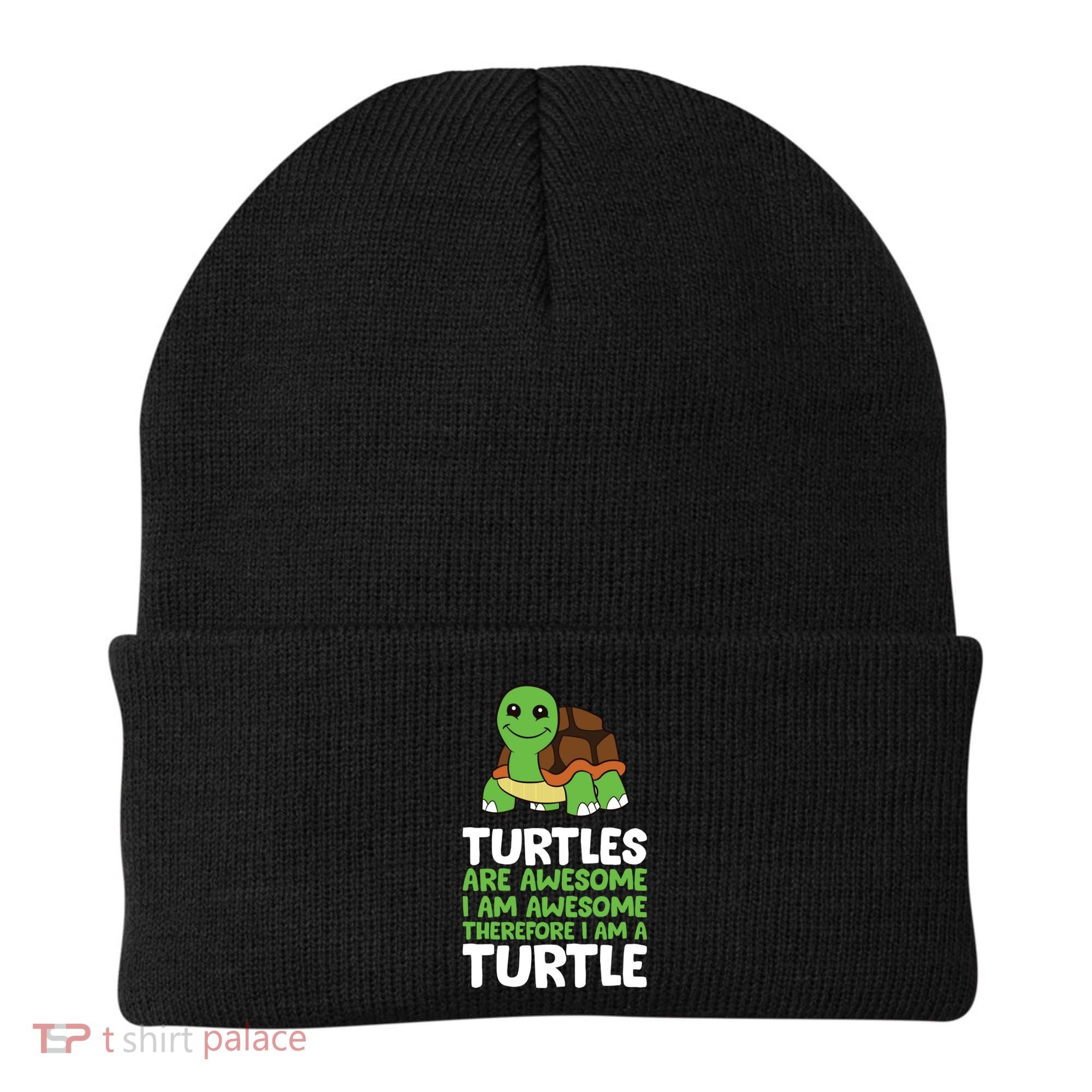 Turtles Are Awesome. I Am Awesome Therefore I Am A Turtle Beanie