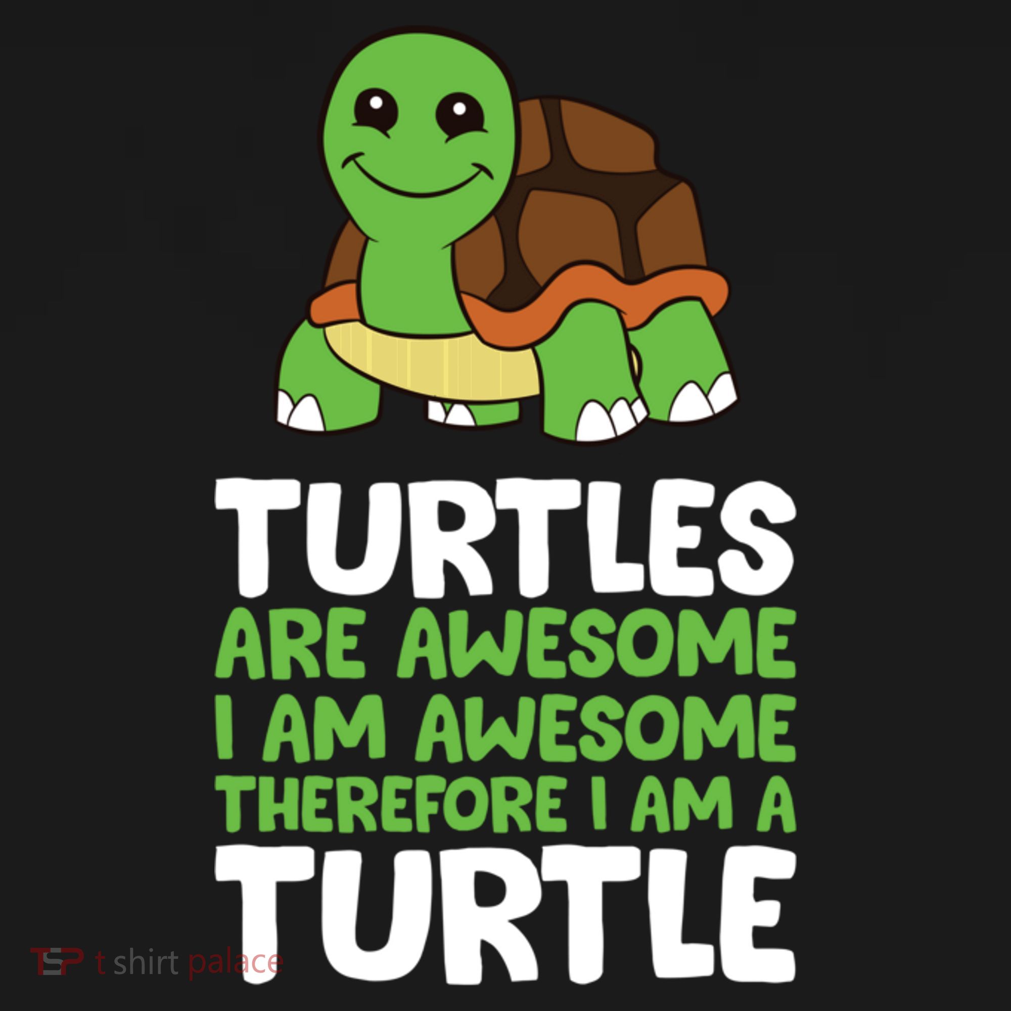 Turtles Are Awesome. I Am Awesome Therefore I Am A Turtle Baby Bodysuit