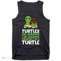 Turtles Are Awesome. I Am Awesome Therefore I Am A Turtle Tank Top thumb 0