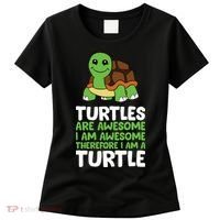Turtles Are Awesome. I Am Awesome Therefore I Am A Turtle Women's T-Shirt thumb 0