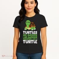 Turtles Are Awesome. I Am Awesome Therefore I Am A Turtle Women's T-Shirt thumb 4