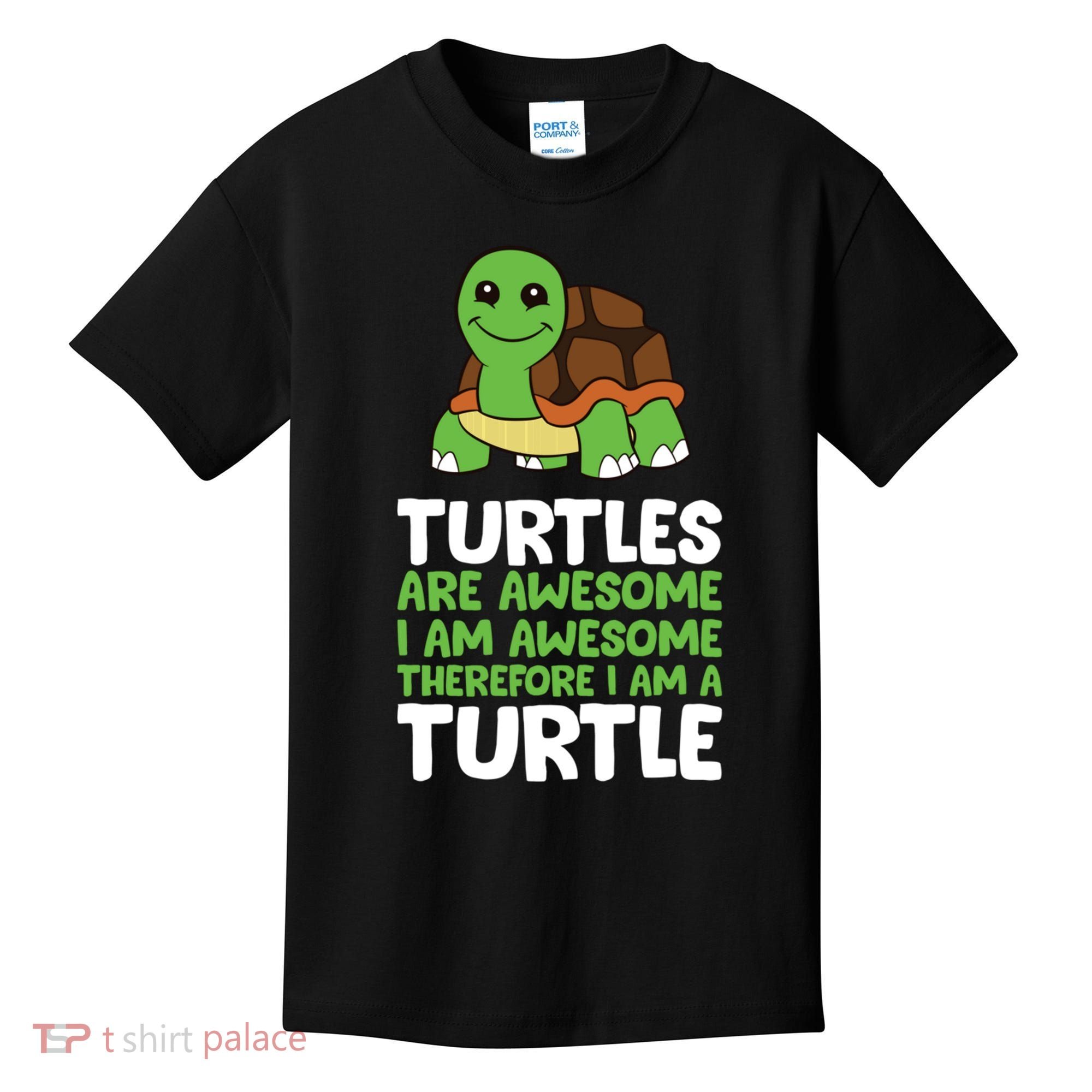 Turtles Are Awesome. I Am Awesome Therefore I Am A Turtle Kids T-Shirt
