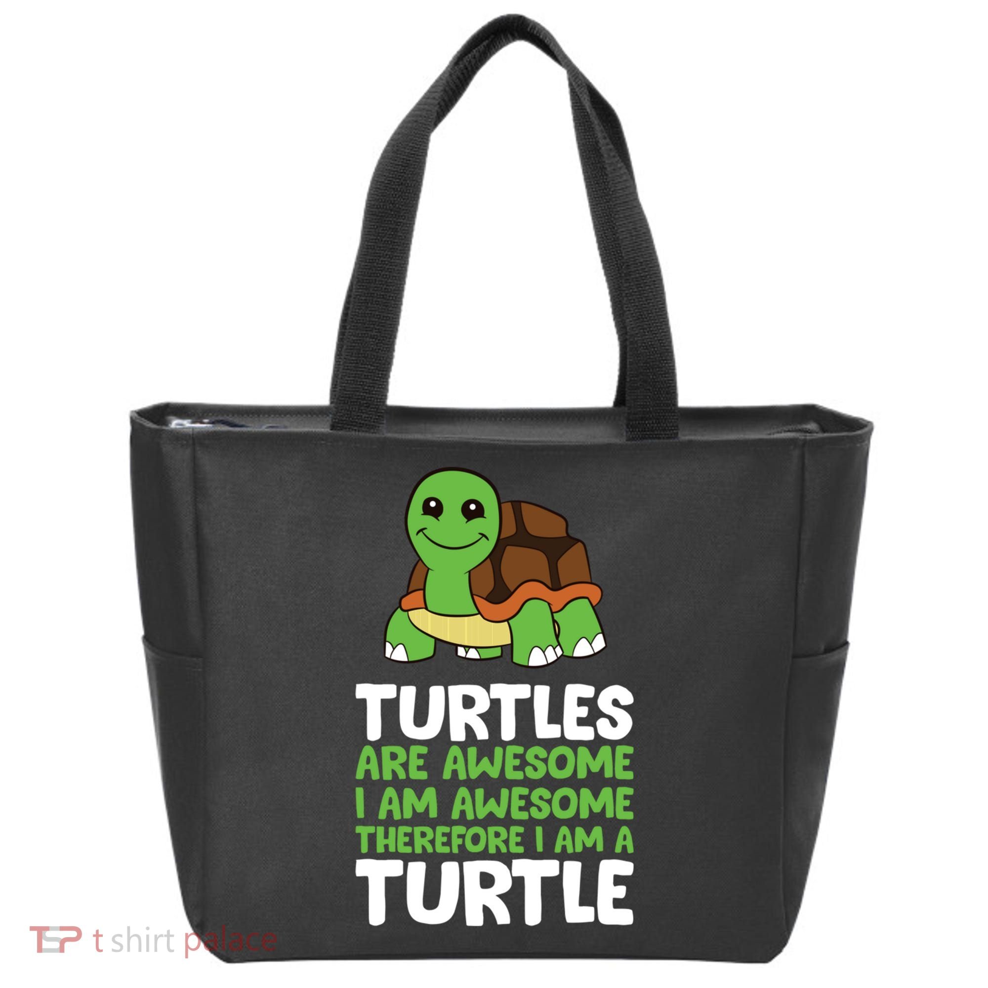 Turtles Are Awesome. I Am Awesome Therefore I Am A Turtle Tote Bag