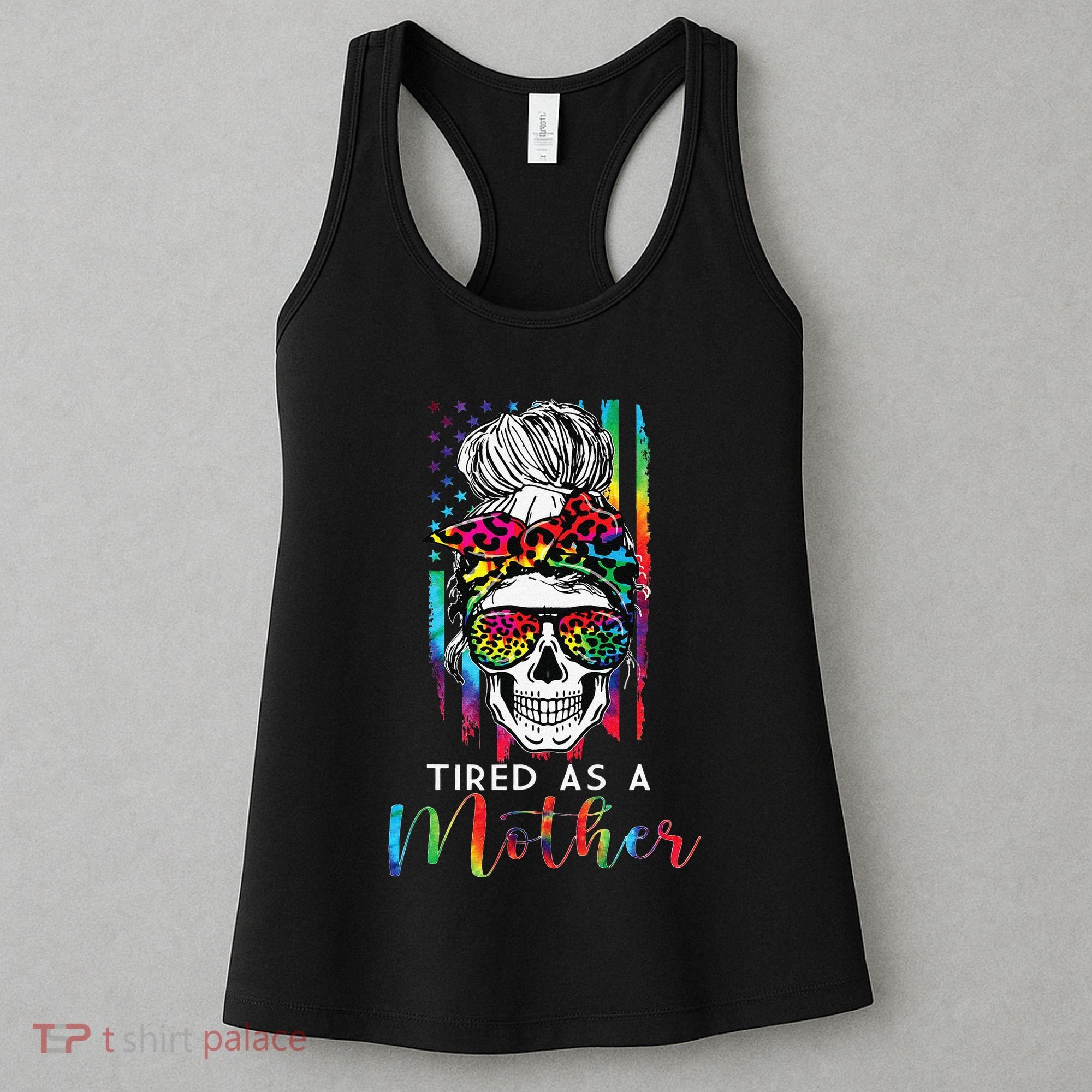 Tired As A Mother Skull America Flag Mom Life Mother's Day Women's Tank Top