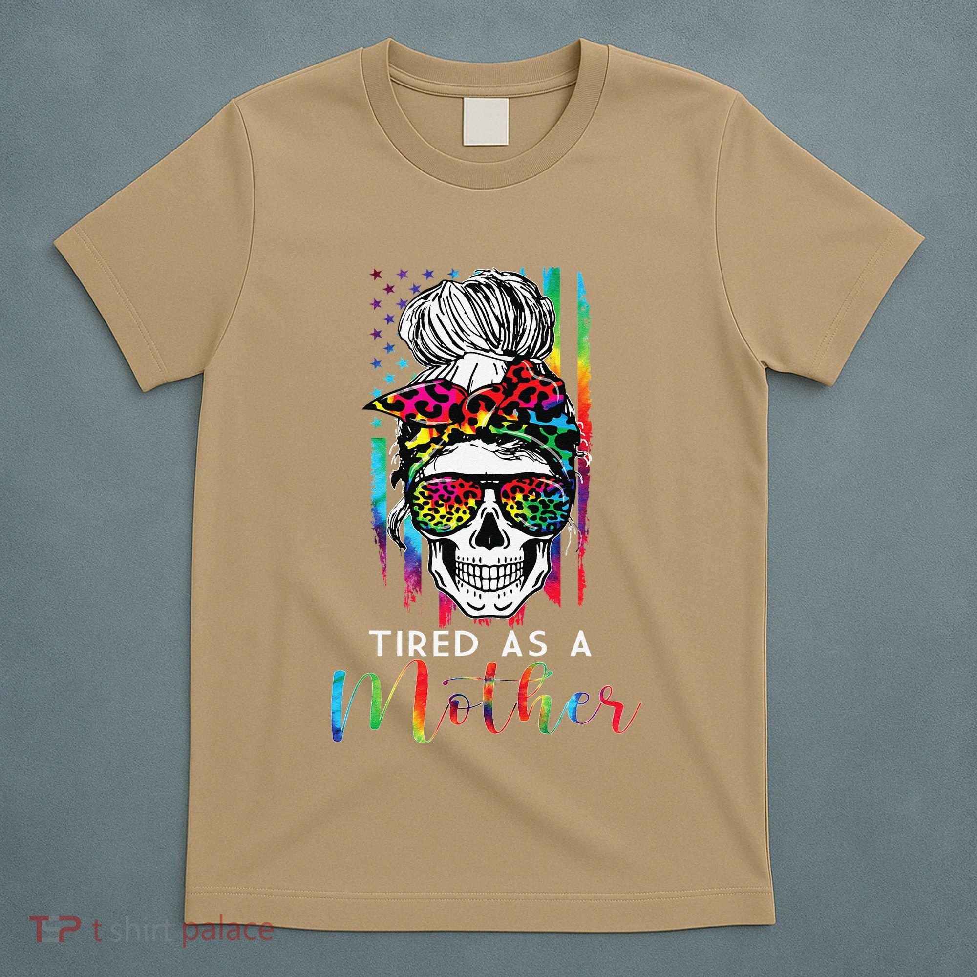 Tired As A Mother Skull America Flag Mom Life Mother's Day T-Shirt