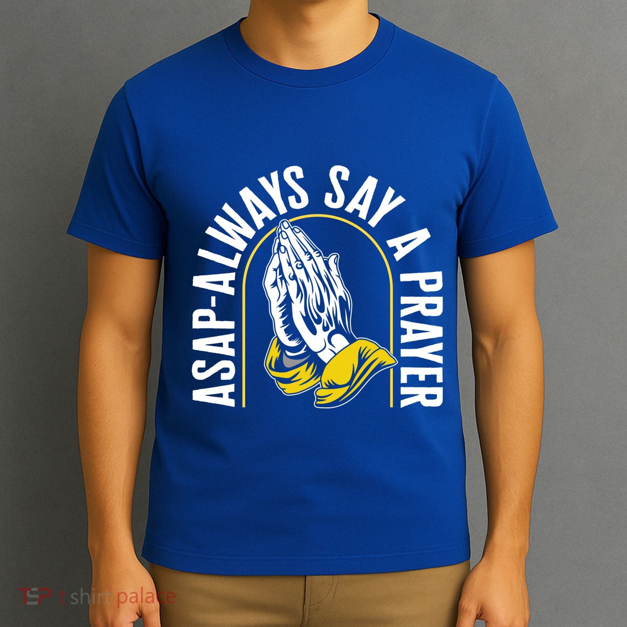 Thanksgiving Asap Always Say A Prayer Christian Religious Pr Funny Gift T-Shirt