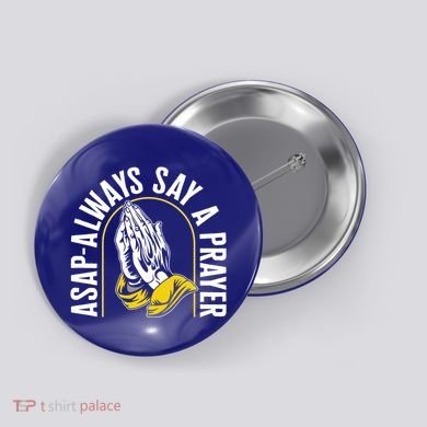 Thanksgiving Asap Always Say A Prayer Christian Religious Pr Funny Gift Button