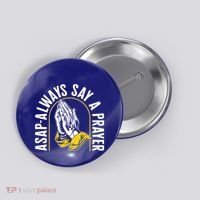 Thanksgiving Asap Always Say A Prayer Christian Religious Pr Funny Gift Button thumb 0