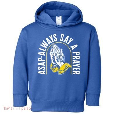 Thanksgiving Asap Always Say A Prayer Christian Religious Pr Funny Gift Toddler Hoodie