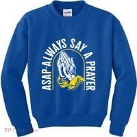 Thanksgiving Asap Always Say A Prayer Christian Religious Pr Funny Gift Kids Sweatshirt thumb 0