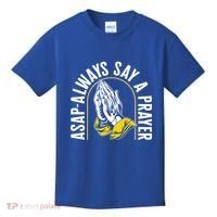 Thanksgiving Asap Always Say A Prayer Christian Religious Pr Funny Gift Kids T-Shirt thumb 0