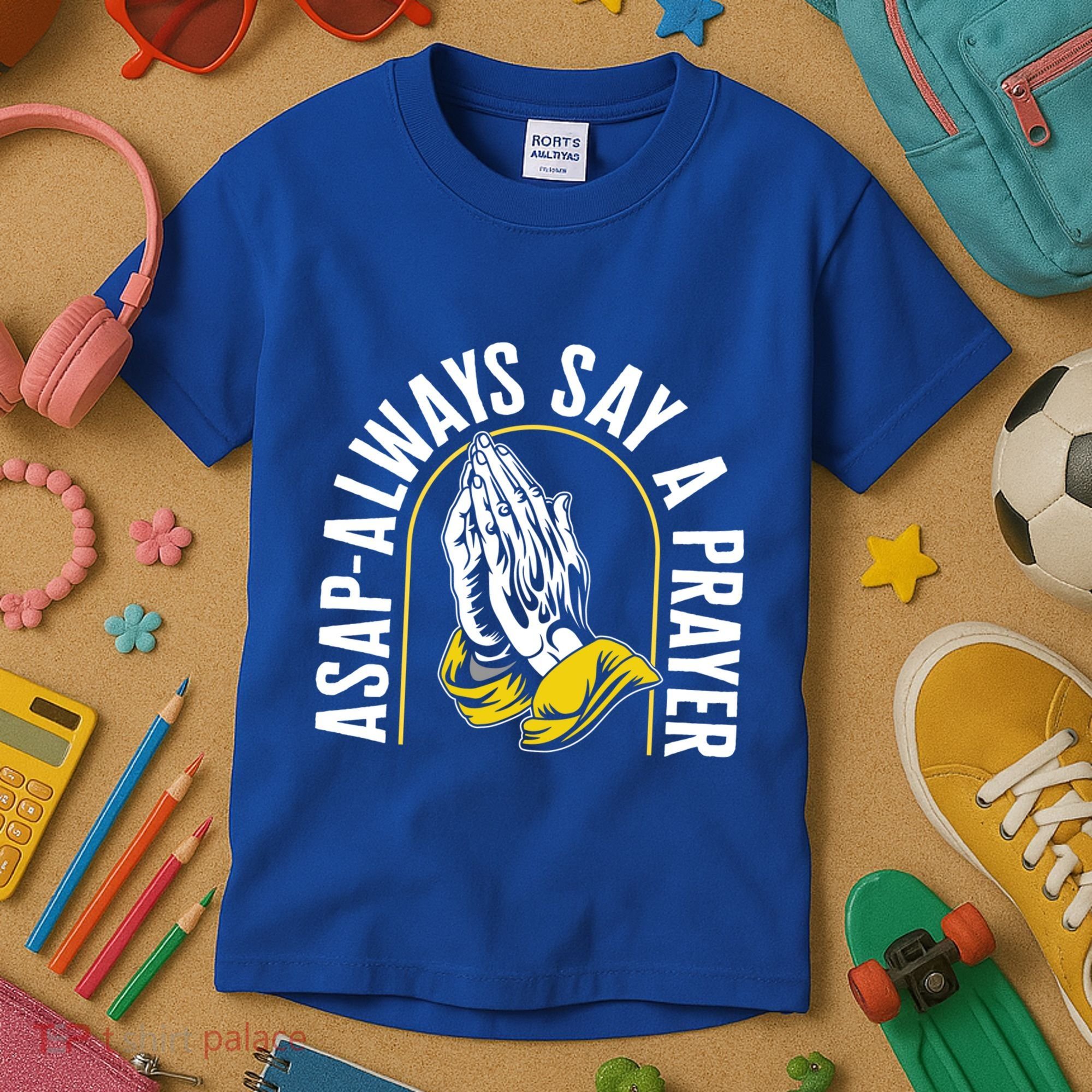 Thanksgiving Asap Always Say A Prayer Christian Religious Pr Funny Gift Kids T-Shirt