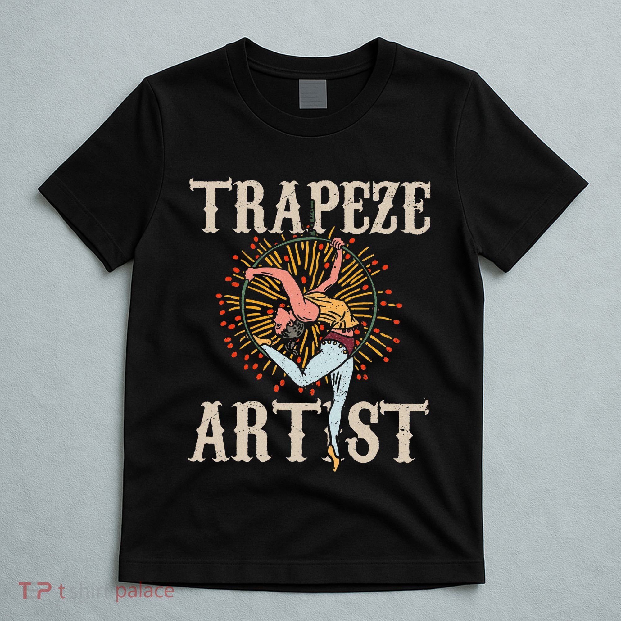 Trapeze Artist Acrobat Carnival Theme Circus Staff Costume T-Shirt