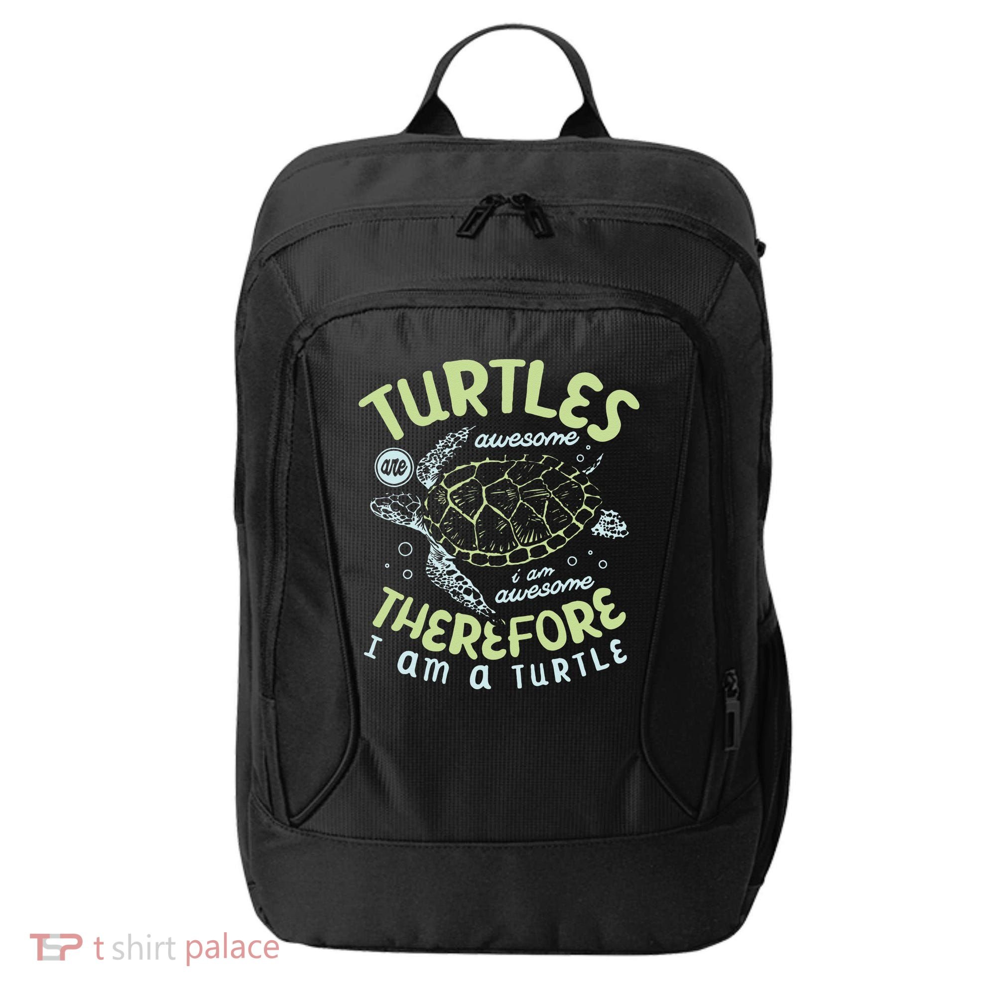 Turtles Are Awesome I Am Awesome Therefore I Am A Turtle City Backpack