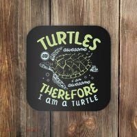 Turtles Are Awesome I Am Awesome Therefore I Am A Turtle Coaster thumb 0
