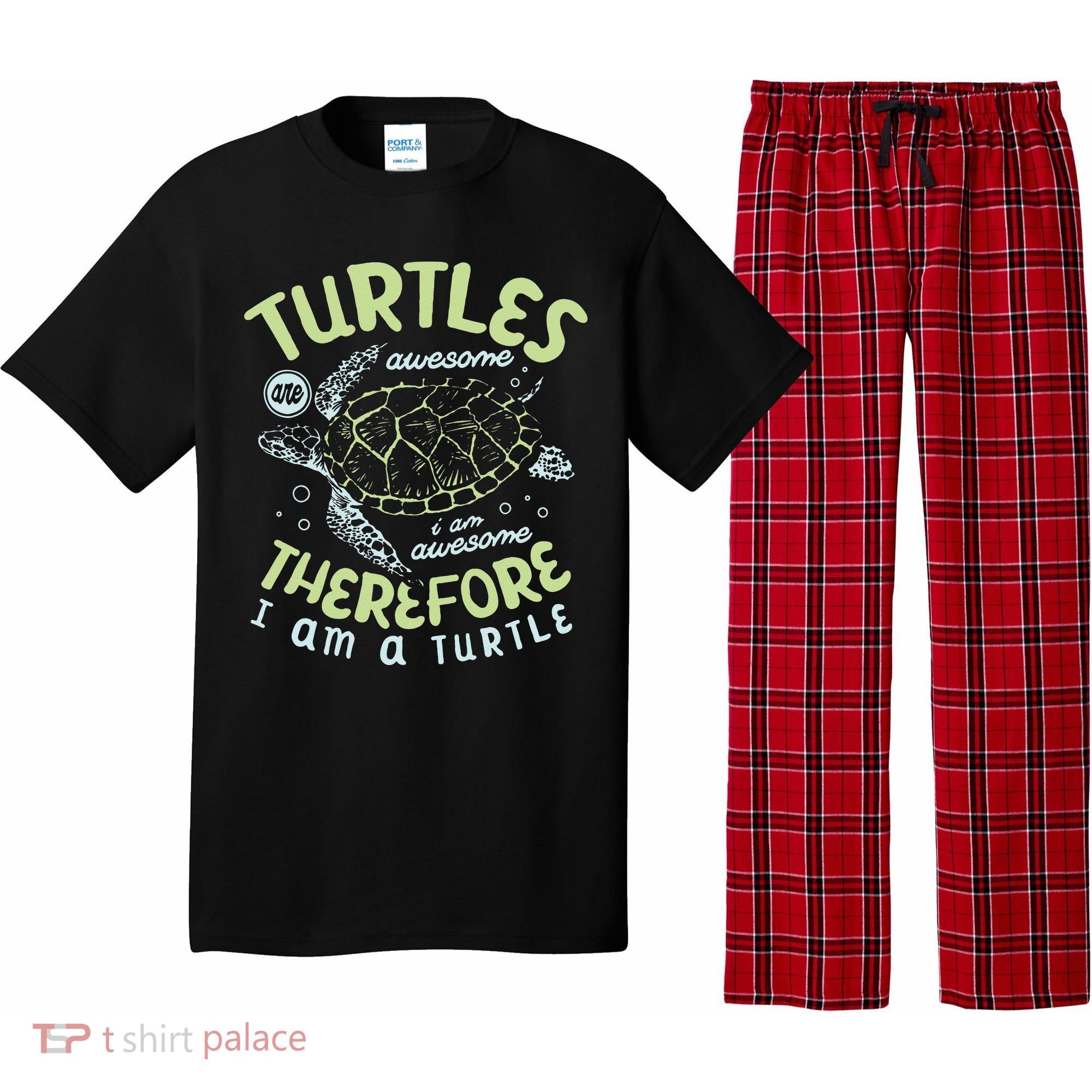 Turtles Are Awesome I Am Awesome Therefore I Am A Turtle Pajama Set