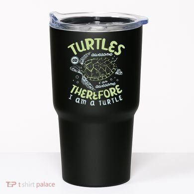Turtles Are Awesome I Am Awesome Therefore I Am A Turtle Tumbler