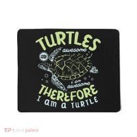 Turtles Are Awesome I Am Awesome Therefore I Am A Turtle Mousepad thumb 0